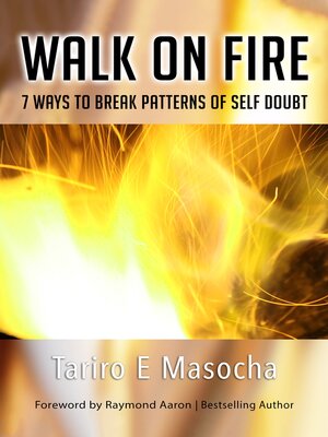 cover image of Walk On Fire: 7 Ways to Break Patterns of Self-Doubt